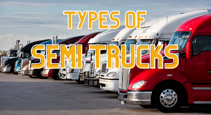 Semi truck fleet with a text at the center saying "Types of Semi Trucks"